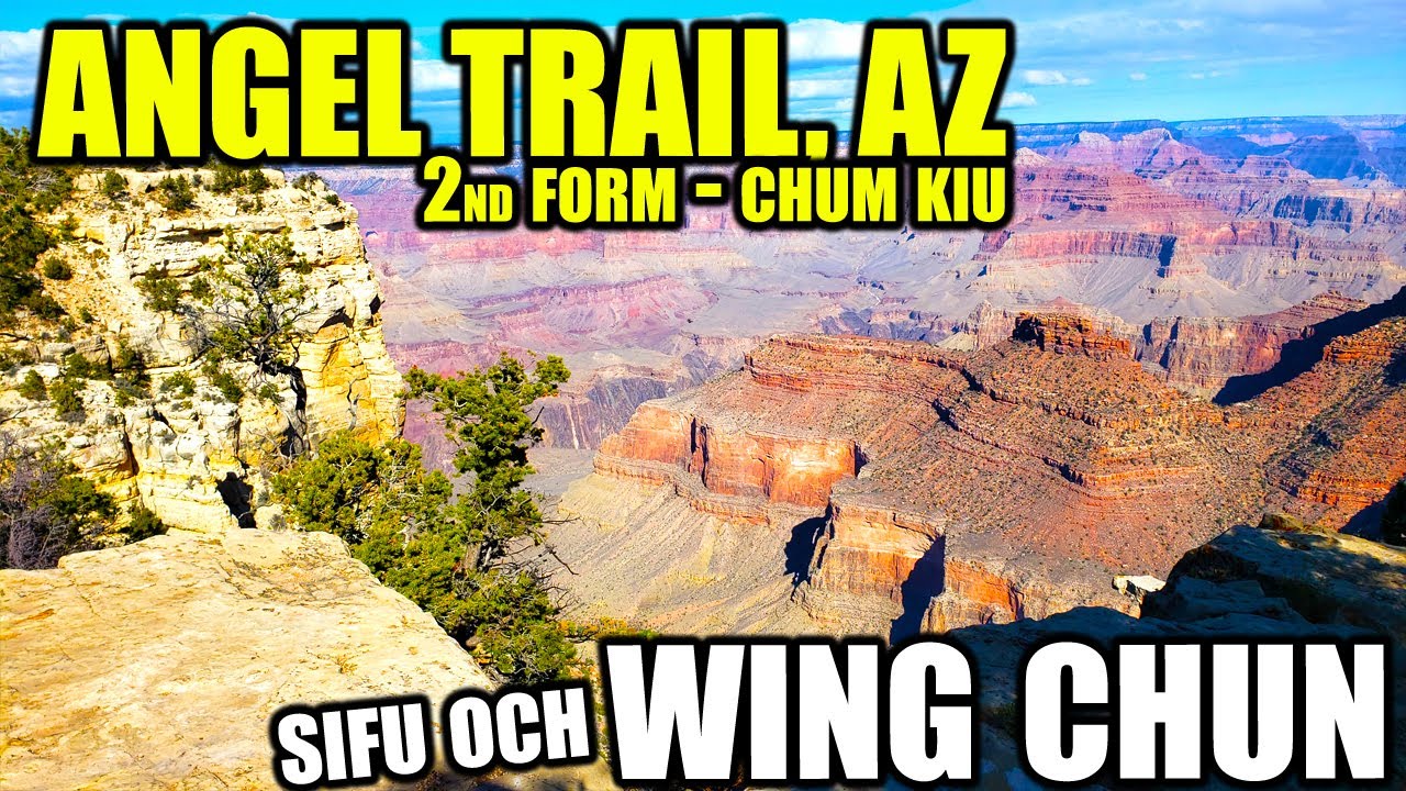 2nd Form Chum Kiu | Grand Canyon Angel Trail | Wing Chun Second Form