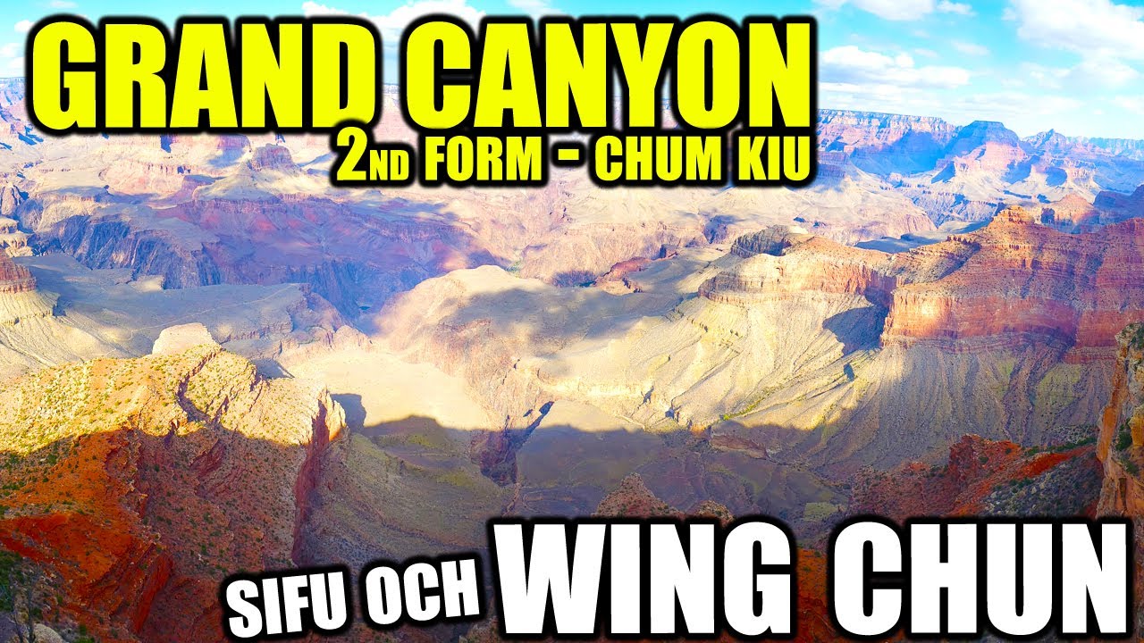 2nd Form Grand Canyon | Wing Chun | Chum Kiu